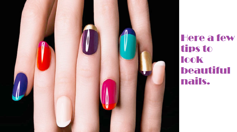 Here a few tips to look beautiful nails.