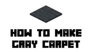 How to Make Gray Carpet in Minecraft?
